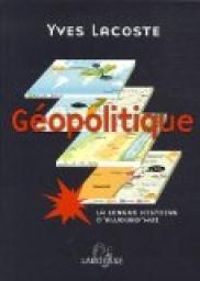 Yves Lacoste - Géopolitique : La longue histoire d'aujourd'hui