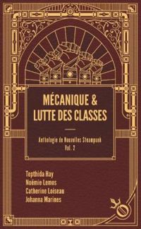 Couverture du livre Mécanique et lutte des classes - Tepthida Hay - Catherine Loiseau - Johanna Marines - Nomie Lemos