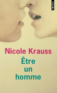 Nicole Krauss - Être un homme