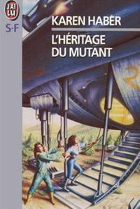 Couverture du livre L'héritage du mutant - Robert Silverberg - Karen Haber