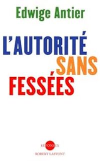 Couverture du livre L'autorité sans fessées - Edwige Antier