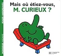 Roger Hargreaves - Mais où étiez-vous M. Curieux ?