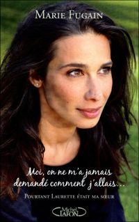 Couverture du livre MOI, ON NE M'A JAMAIS DEMANDÉ COMMENT J'ALLAIS  - Marie Fugain