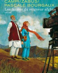 Couverture du livre Les larmes du seigneur afghan - Vincent Zabus - Thomas Campi - Pascale Bourgaux