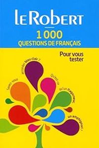 Dictionnaires Le Robert - 1000 questions de français