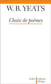 William Butler Yeats - Choix de poèmes