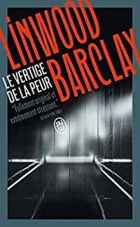 Linwood Barclay - Le vertige de la peur