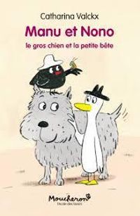 Couverture du livre Manu et Nono : Le gros chien de la petite bête - Catharina Valckx