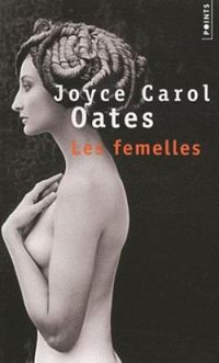 Couverture du livre Les Femelles - Joyce Carol Oates