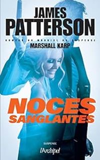 James Patterson - Marshall Karp - Noces sanglantes