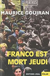 Couverture du livre Franco est mort jeudi - Maurice Gouiran