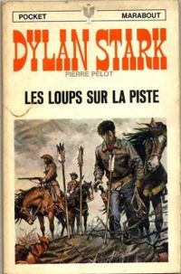 Pierre Pelot - Les loups sur la piste