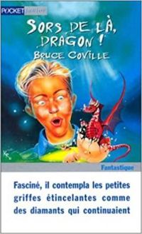 Bruce Coville - Sors de là, dragon !