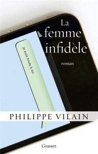 Couverture du livre La femme infidèle: roman - Philippe Vilain