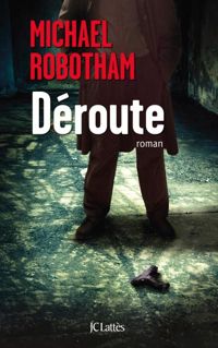 Michael Robotham - Déroute