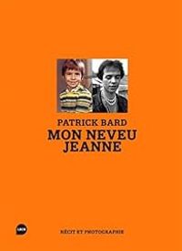 Couverture du livre Mon neveu Jeanne - Patrick Bard