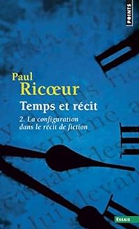 Paul Ricoeur - Temps et récit