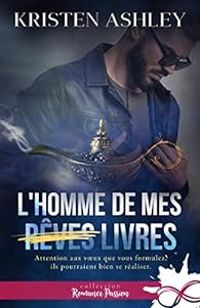 Kristen Ashley - L'homme de mes livres