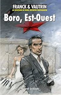 Couverture du livre Les aventures de Boro, reporter photographe  - Dan Franck