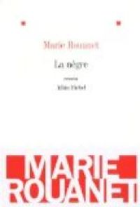 Marie Rouanet - La nègre