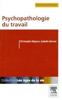 Christophe Dejours - Isabelle Gernet - Psychopathologie du travail