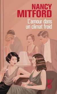 Nancy Mitford - L'amour dans un climat froid