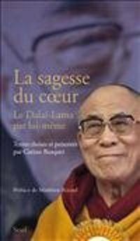 Couverture du livre La sagesse du coeur : Le Dalaï-Lama par lui-même - Dalai Lama