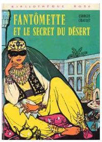 Couverture du livre Fantômette et le secret du désert - Georges Chaulet - Josette Stefani