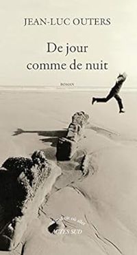 Jean Luc Outers - De jour comme de nuit