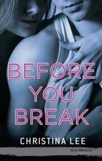 Couverture du livre Before You Break - Christina Lee