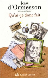 Couverture du livre Qu'ai-je donc fait - Jean D Ormesson