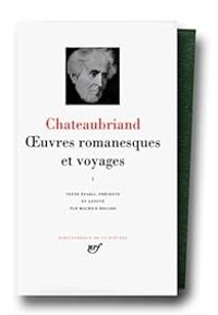 Francois Rene De Chateaubriand - Oeuvres romanesques et voyages