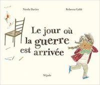 Couverture du livre Le jour où la guerre est arrivée - Nicola Davies