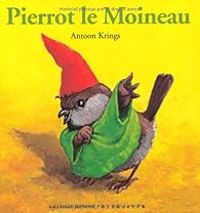 Couverture du livre Pierrot le moineau - Antoon Krings