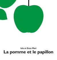 Iéla Mari - Enzo Mari(Illustrations) - La Pomme et le Papillon