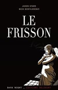 Jason Starr - Mick Bertilorenzi - Le Frisson