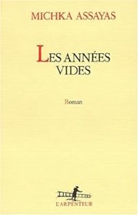 Couverture du livre Les années vides - Michka Assayas