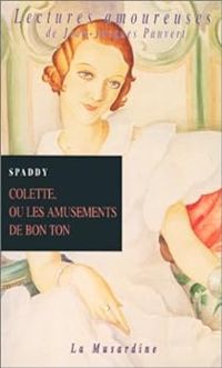 Renee Dunan -  Spaddy - Colette ou les Amusements de bon ton