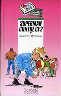 Couverture du livre Superman contre CE2 - Catherine Missonnier