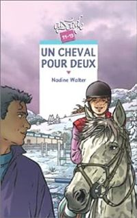 Nadine Walter - Un cheval pour deux