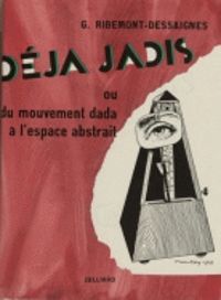 Georges Ribemont Dessaignes - Déjà jadis