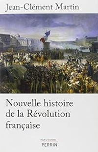 Jean Clement Martin - Nouvelle histoire de la Révolution française