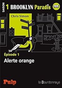 Chris Simon - Brooklyn Paradis - S1, épisode 1 : Alerte orange