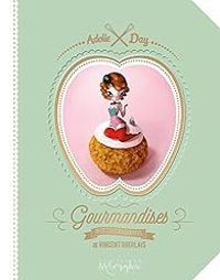 Adolie Day - Vincent Guerlais - Gourmandises