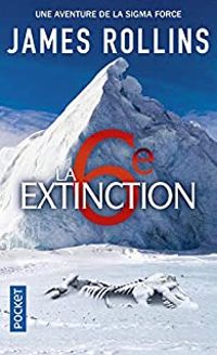 James Clemens - James Rollins - La 6e extinction