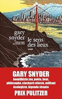 Gary Snyder - Le sens des lieux