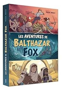 Couverture du livre Les Aventures de Balthazar Fox - Compilation 1 à 3 - Pascal Brissy