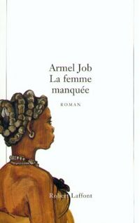 Couverture du livre La Femme manquée - Armel Job