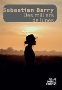 Couverture du livre Des milliers de lunes - Sebastian Barry