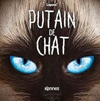 Couverture du livre Putain de chat - Lapuss 